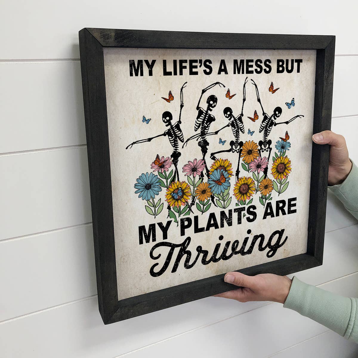 Life's a Mess Plants are Thriving Canvas Art